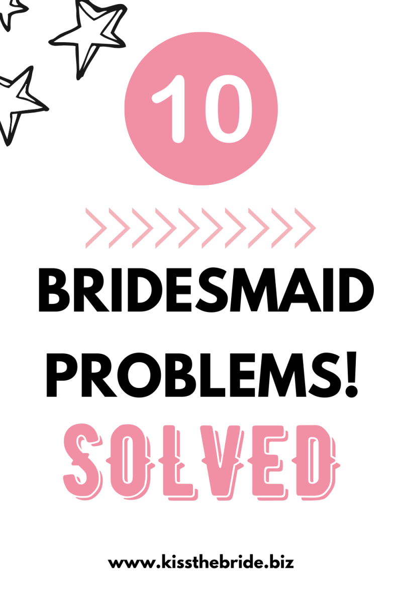 Bride Problem 10 Bridesmaid problems - SOLVED ~ KISS THE BRIDE MAGAZINE