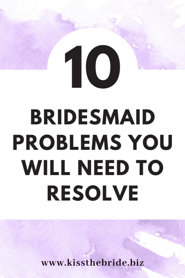 Bride Problem 10 Bridesmaid problems - SOLVED ~ KISS THE BRIDE MAGAZINE
